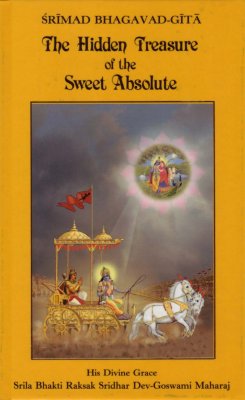 Srimad Bhagavad-Gita: The Hidden Treasure of the Sweet  Absolute